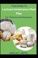 Fast Guide To Lactose Intolerance Meal Plan For Novices And Dummies null Book Cover