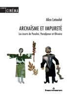 Archaïsme et impureté: Les écarts de Pasolini, Paradjanov et Oliveira (HR.ESPRIT CINE.) (French Edition) B095TJH1LH Book Cover