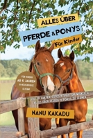 Alles über Pferde und Ponys für Kinder: Voller Fakten, Fotos und Spaß, um wirklich alles über Pferde und Ponys zu lernen 3967721434 Book Cover