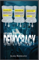 Let's Save Democracy B0F9QQ7NV5 Book Cover