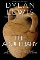 The Adult Baby: An Identity on the Dissociation Spectrum 1694645800 Book Cover