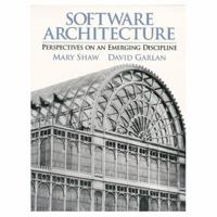 Software Architecture: Perspectives on an Emerging Discipline 0131829572 Book Cover