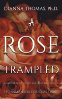A Rose Trampled 1645757404 Book Cover