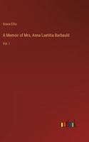 A Memoir of Mrs, Anna Laetitia Barbauld: Vol. I 3368841661 Book Cover