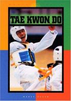 Tae Kwon Do (World of Sports) 1583406735 Book Cover