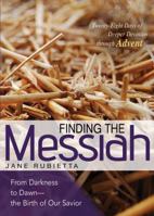 Finding the Messiah: From Darkness to Dawn--the Birth of Our Savior 089827902X Book Cover