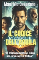 IL CODICE DELL'AQUILA (Italian Edition) B0DSWJ7TZG Book Cover