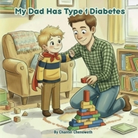 My Dad Has Type 1 Diabetes B0GY9Z7VSR Book Cover