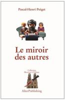 Le miroir des autres (Collection Pascal-Henri Poiget) B0G1K1CPH6 Book Cover