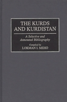 The Kurds and Kurdistan: A Selective and Annotated Bibliography (Bibliographies and Indexes in World History) 0313303975 Book Cover