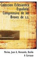 Colección Eclesiástica Española: Comprensiva de los Breves de s.s. 1110215533 Book Cover