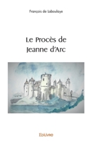 Le Procès de Jeanne d'Arc (French Edition) 2414546239 Book Cover