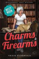 Charms and Firearms 1734022175 Book Cover