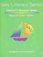 Sails Literacy Series Teacher's Resource Book (Early (4) Level-Green 0763570044 Book Cover