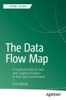 The Data Flow Map: A Framework for Analytics, Communication, and Data-driven Thinking (Apress Pocket Guides) B0FJDRL1HD Book Cover