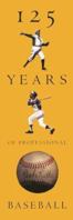 125 Years of Professional Baseball 1880141841 Book Cover