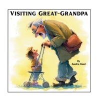 Visiting Great-Grandpa: Camping in Great-Grandpa's Yard B0H4V58CFN Book Cover