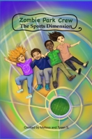 Zombie Park Crew: The Sports Dimension B08X65NM78 Book Cover