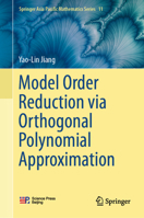 Model Order Reduction via Orthogonal Polynomial Approximation (Springer Asia Pacific Mathematics Series, 11) 9819583748 Book Cover
