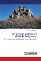 An African Culture of Multiple Religiosity: The Perspective of the Church of Christ in Zimbabwe 3659400025 Book Cover