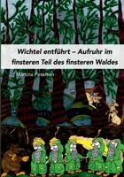 Wichtel entführt: Aufruhr im finsteren Teil des finsteren Waldes (German Edition) 3752690658 Book Cover