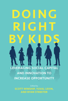 Doing Right by Kids: Leveraging Social Capital and Innovation to Increase Opportunity 084475076X Book Cover