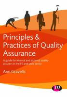 Principles and Practices of Quality Assurance: A Guide for Internal and External Quality Assurers in the Fe and Skills Sector 1473973422 Book Cover