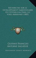 Recherches Sur Le Developpement Embryonnaire De L'Epithelium Dans Les Voies Aeriennes (1885) 1160242127 Book Cover