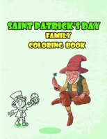 Saint Patrick's Day family coloring book: Family activity Coloring Book for Saint Patrick's Day , multiple mandalas for adults and Cute page for kids B08VYBPQS2 Book Cover