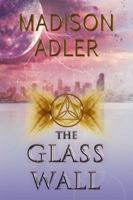 The Glass Wall, Book One - 0983524033 Book Cover