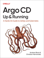 Argo CD: Up and Running: A Hands-On Guide to Gitops and Kubernetes 1098142004 Book Cover