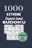 1000 extreme expert level sudoku / volume 6: with their results. Extreme hard sudoku for adult. Dimension: 6'' X 9'' inches, 1000 insane level Sudoku ... books for adults for advanced level adults, B08FP41GVV Book Cover