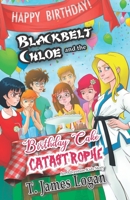 Blackbelt Chloe and the Birthday Cake Catastrophe B08CP92PSH Book Cover