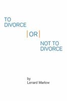 To Divorce or Not to Divorce 1641516585 Book Cover