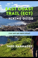 EAST COAST TRAIL (ECT) HIKING GUIDE (UNTAMED ROUTES SERIES) B0H1JGV973 Book Cover
