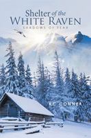 Shelter of the White Raven: Shadows of Fear 1514481219 Book Cover