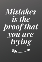 Mistakes is the proof that you are trying: The Motivation Journal That Keeps Your Dreams /goals Alive and make it happen 1652046755 Book Cover