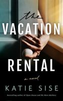 The Vacation Rental: A Novel 1662507739 Book Cover