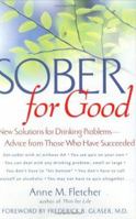 Sober for Good: New Solutions for Drinking Problems -- Advice from Those Who Have Succeeded 0618219072 Book Cover