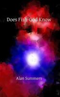 Does Fish-God Know 1479211044 Book Cover