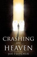 Crashing Into Heaven 1498476538 Book Cover