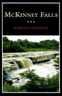 McKinney Falls: The Ranch Home of Thomas F. McKinney, Pioneer Texas Entrepreneur (Fred Rider Cotten Popular History Series, No. 12) 087611172X Book Cover