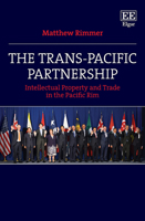 The Trans-Pacific Partnership: Intellectual Property and Trade in the Pacific Rim 1788973313 Book Cover