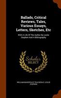 Ballads, critical reviews, tales, various essays, letters, sketches, etc 9353952166 Book Cover