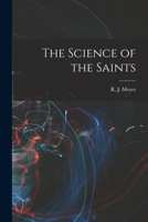The Science of the Saints 1017332967 Book Cover