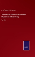The American Naturalist: An illustrated Magazine of Natural History: Vol. VIII. 3752523107 Book Cover