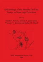 Archaeology of the Russian Far East: Essay in Stone Age Prehistory (British Archaeological Reports International Series) 1841719722 Book Cover