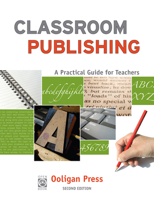 Classroom Publishing: A Practical Guide for Teachers 1932010289 Book Cover