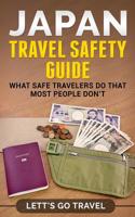 Japan Travel Safety Guide: What Safe Travelers Do That Most People Don't 1090708483 Book Cover