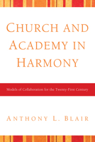 Church and Academy in Harmony 149825649X Book Cover